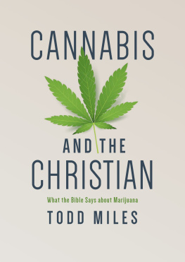 Todd Miles - Cannabis and the Christian: What the Bible Says about Marijuana