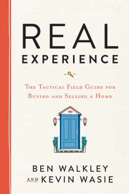 Ben Walkley REAL Experience: The Tactical Field Guide for Buying and Selling a Home