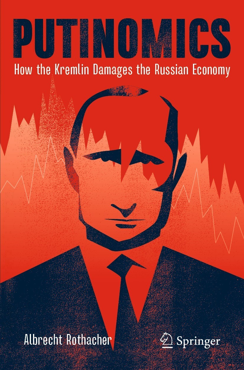 Book cover of Putinomics Albrecht Rothacher Putinomics How the Kremlin - photo 1