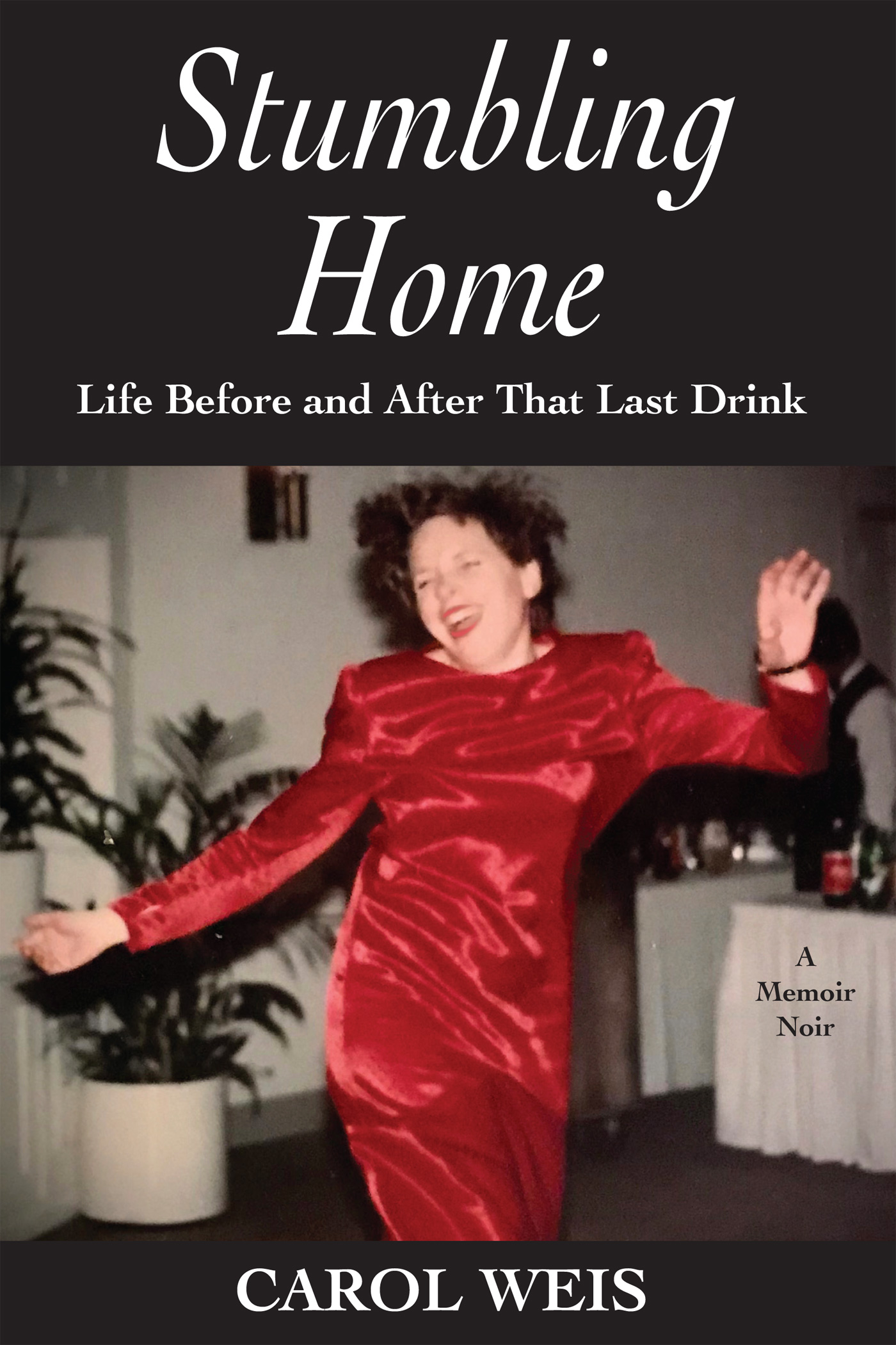 Advance Praise for Stumbling Home Carol Weiss Stumbling Home is a story of - photo 1