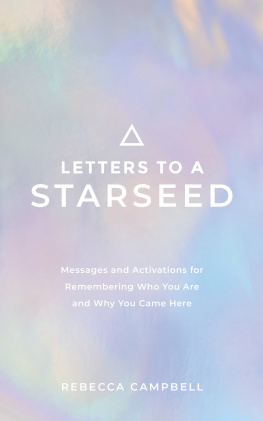 Rebecca Campbell - Letters to a Starseed: Messages and Activations for Remembering Who You Are and Why You Came Here