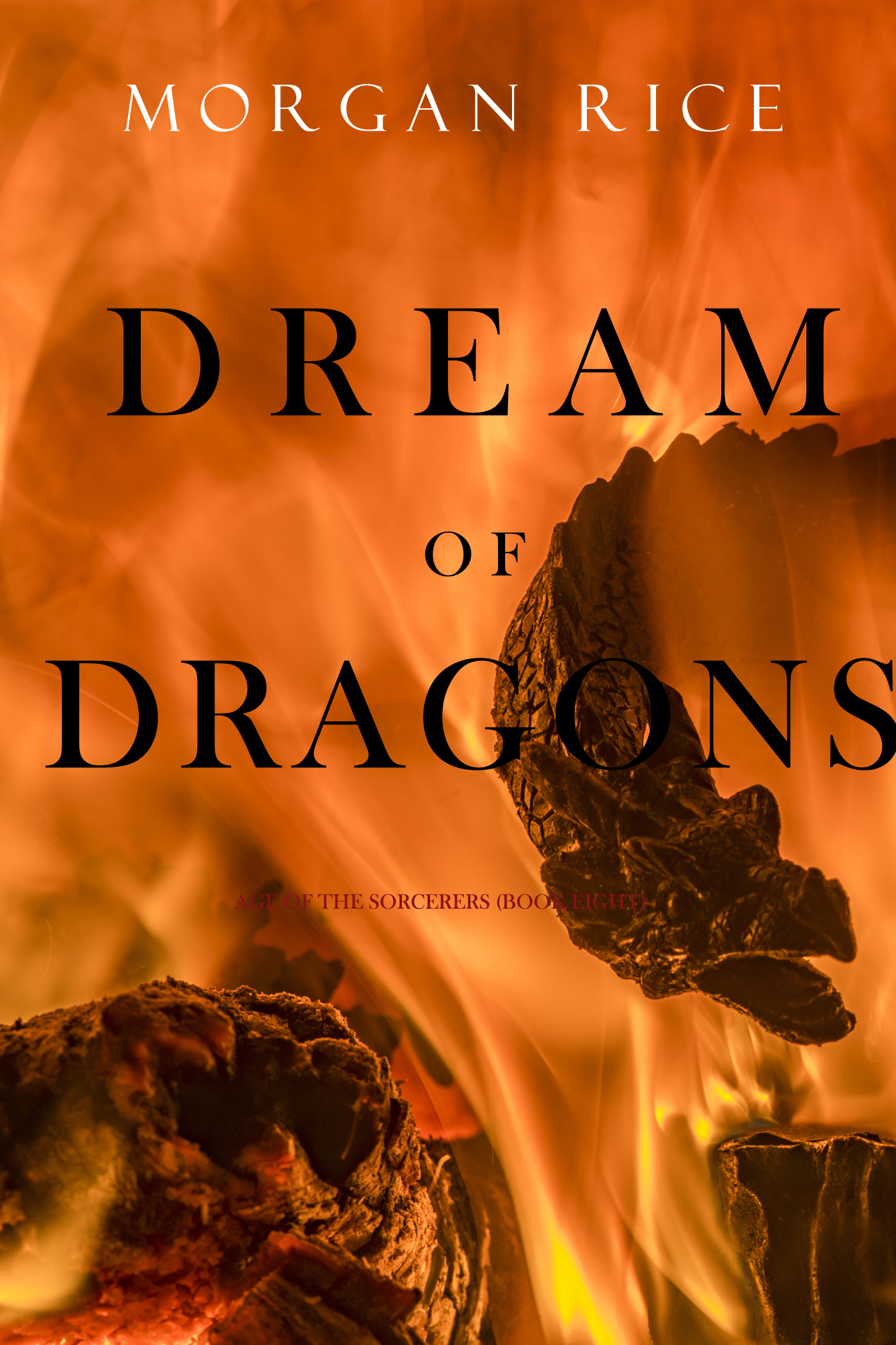 DREAM OF DRAGONS AGE OF THE SORCERERS BOOK EIGHT MORGAN RICE Morgan - photo 1