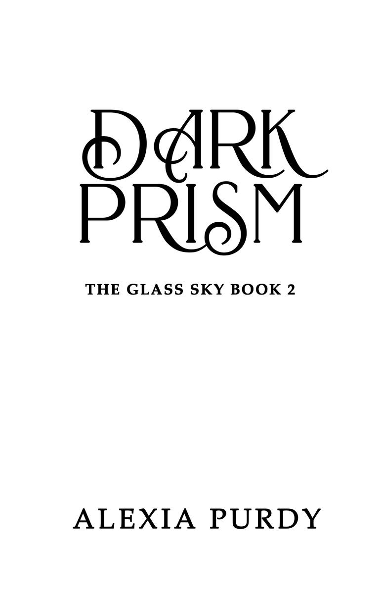 Dark Prism The Glass Sky Book2 June 2021 by AlexiaPurdy Cover Design AV - photo 1