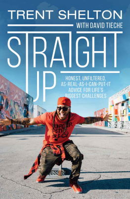Trent Shelton - Straight Up: Honest, Unfiltered, As-Real-As-I-Can-Put-It Advice for Lifes Biggest Challenges