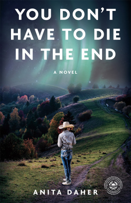 Anita Daher You Dont Have To Die In The End: A Novel