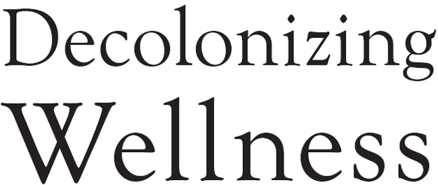 Decolonizing Wellness A QTBIPOC-Centered Guide to Escape the Diet Trap Heal Your Self-Image and Achieve Body Liberation - image 2