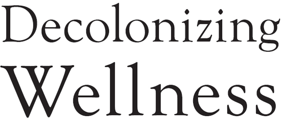 Decolonizing Wellness A QTBIPOC-Centered Guide to Escape the Diet Trap Heal Your Self-Image and Achieve Body Liberation - image 3