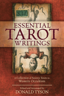 Donald Tyson - Essential Tarot Writings: A Collection of Source Texts in Western Occultism
