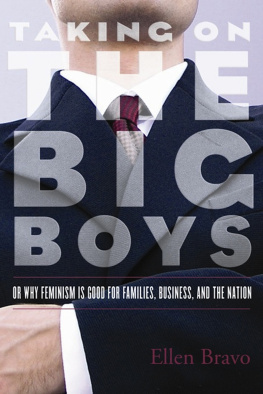 Ellen Bravo Taking On the Big Boys: Or Why Feminism Is Good for Families, Business, and the Nation