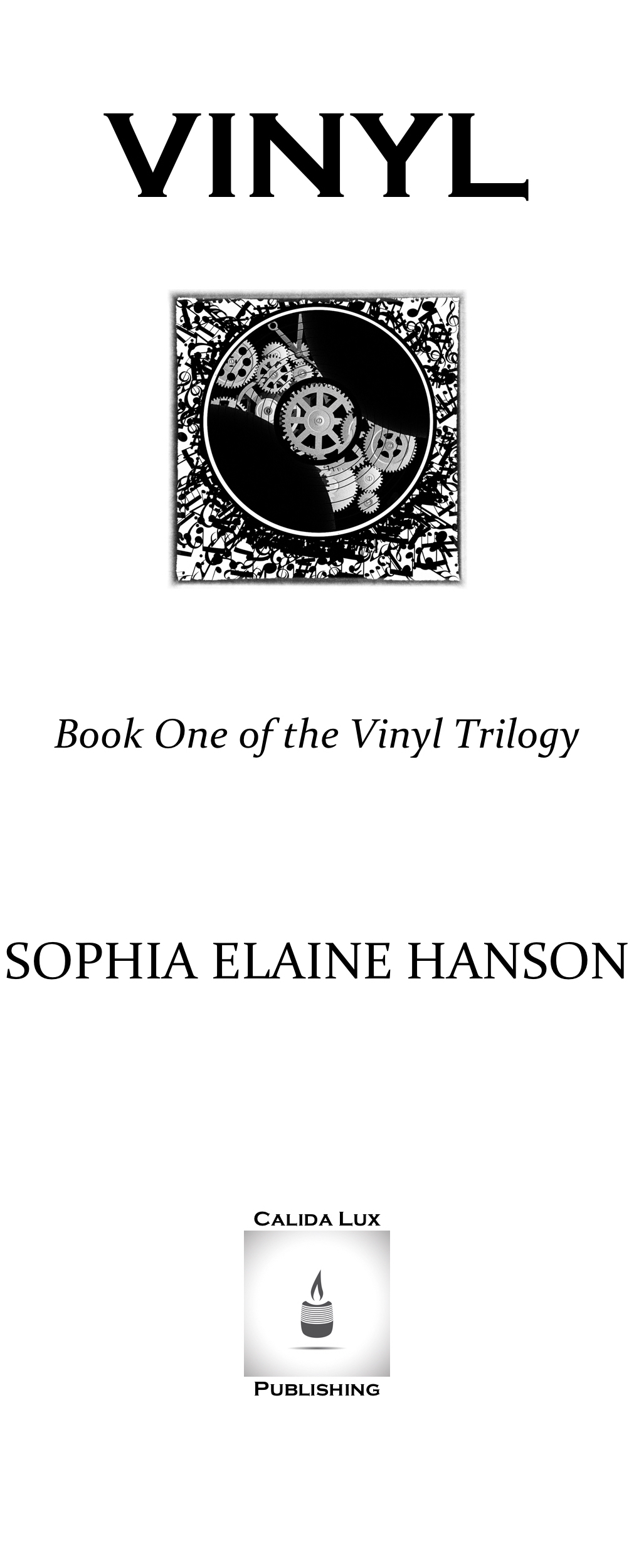 VINYL Book One of the Vinyl Trilogy ISBN 13 978-0-692-57969-5 ISBN 10 - photo 2