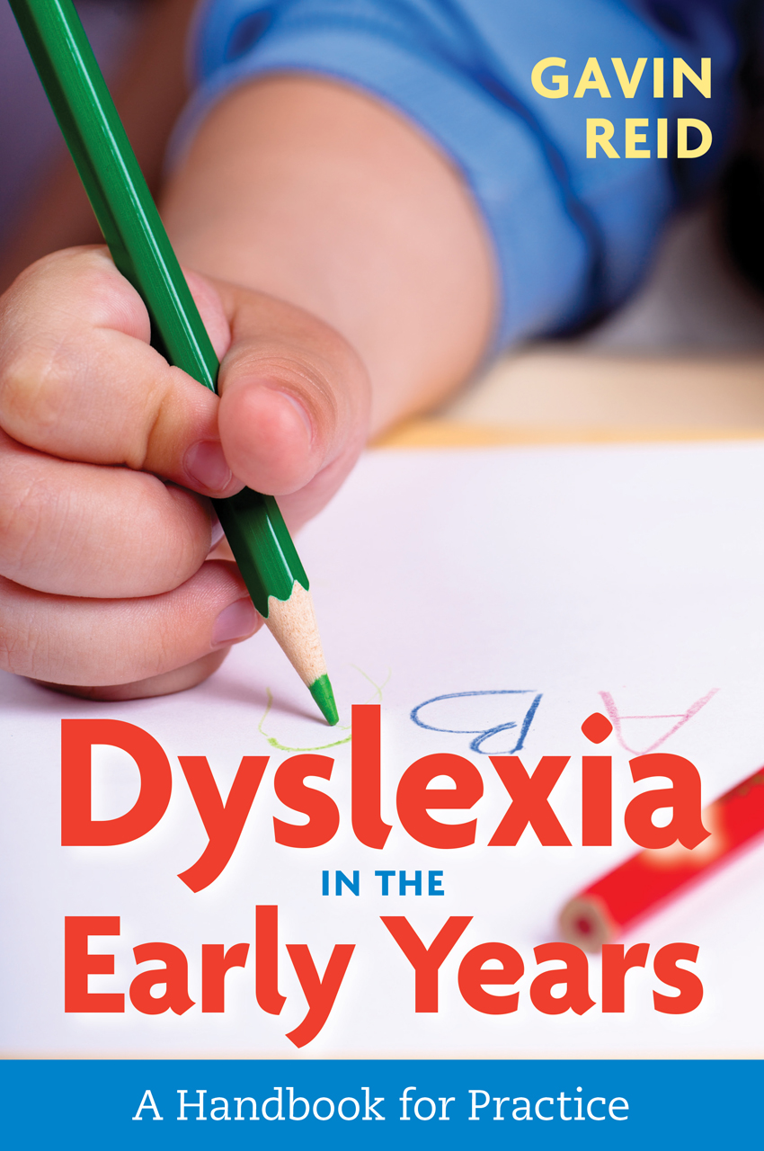 Dyslexia IN THE Early Years A Handbook for Practice GAVIN REID Jessica - photo 1