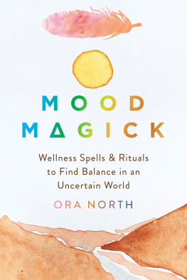 Ora North - Mood Magick: Wellness Spells and Rituals to Find Balance in an Uncertain World