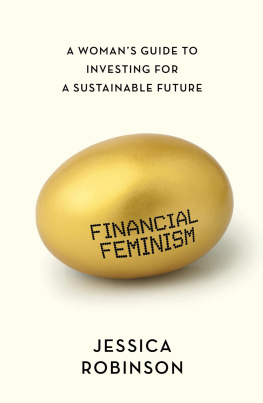 Jessica Robinson - Financial Feminism: A Womans Guide to Investing for a Sustainable Future