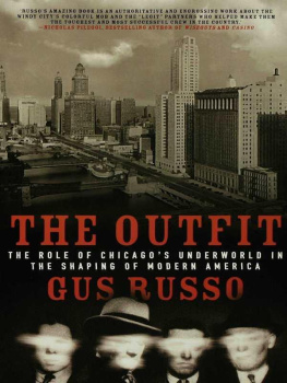 Gus Russo The Outfit: The Role of Chicagos Underworld in the Shaping of Modern America