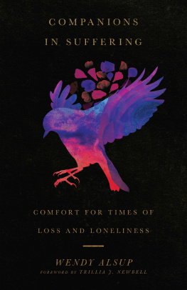 Wendy Alsup - Companions in Suffering: Comfort for Times of Loss and Loneliness