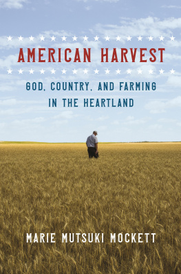 Marie Mutsuki Mockett - American Harvest: God, Country, and Farming in the Heartland