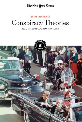 The New York Times Editorial Staff - Conspiracy Theories: Real, Imagined and Manufactured