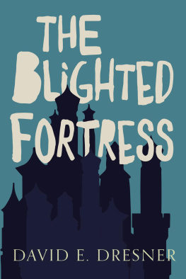 David E. Dresner The Blighted Fortress