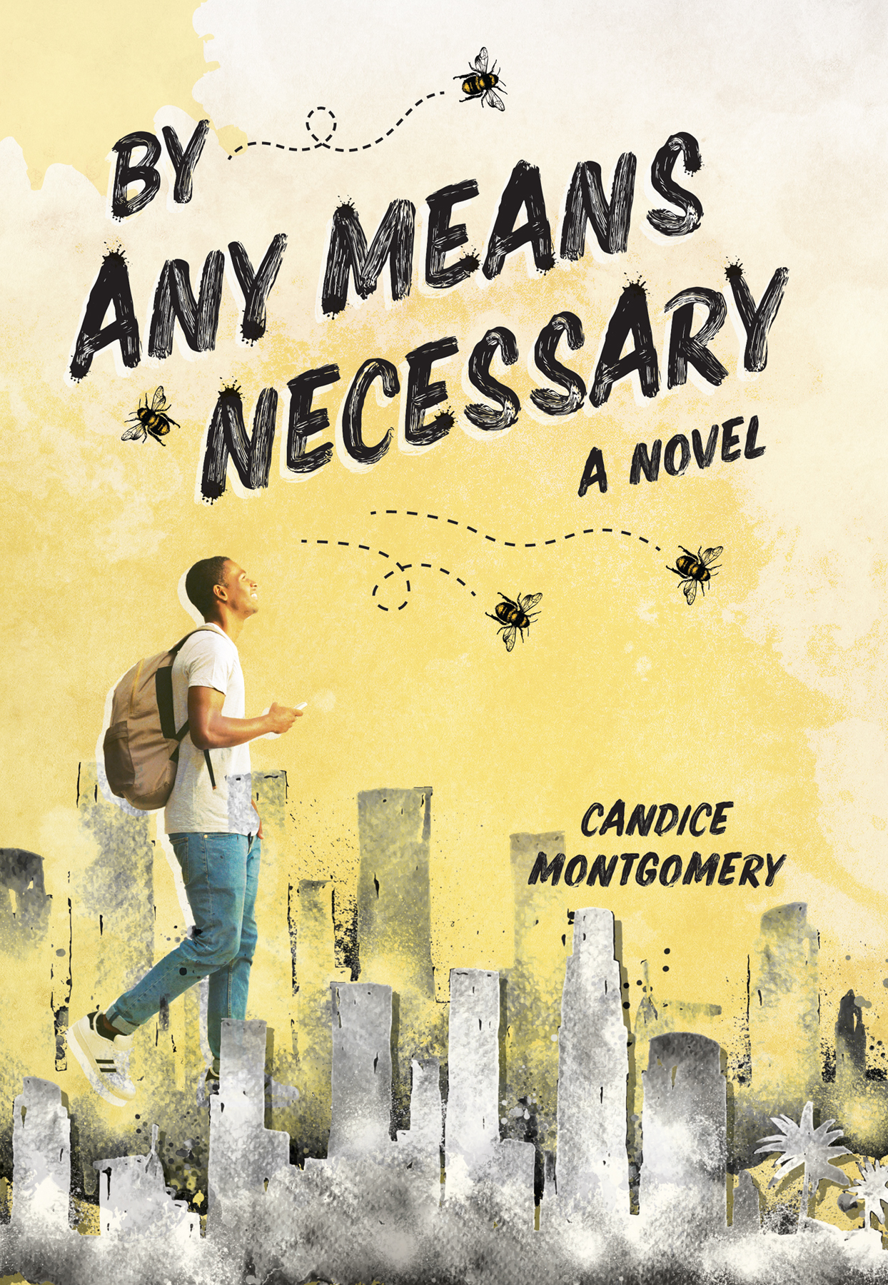 BY ANY MEANS NECESSARY CANDICE MONTGOMERY The author and publisher have - photo 1