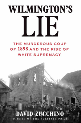 David Zucchino - Wilmingtons Lie (Winner of the 2021 Pulitzer Prize): The Murderous Coup of 1898 and the Rise of White Supremacy