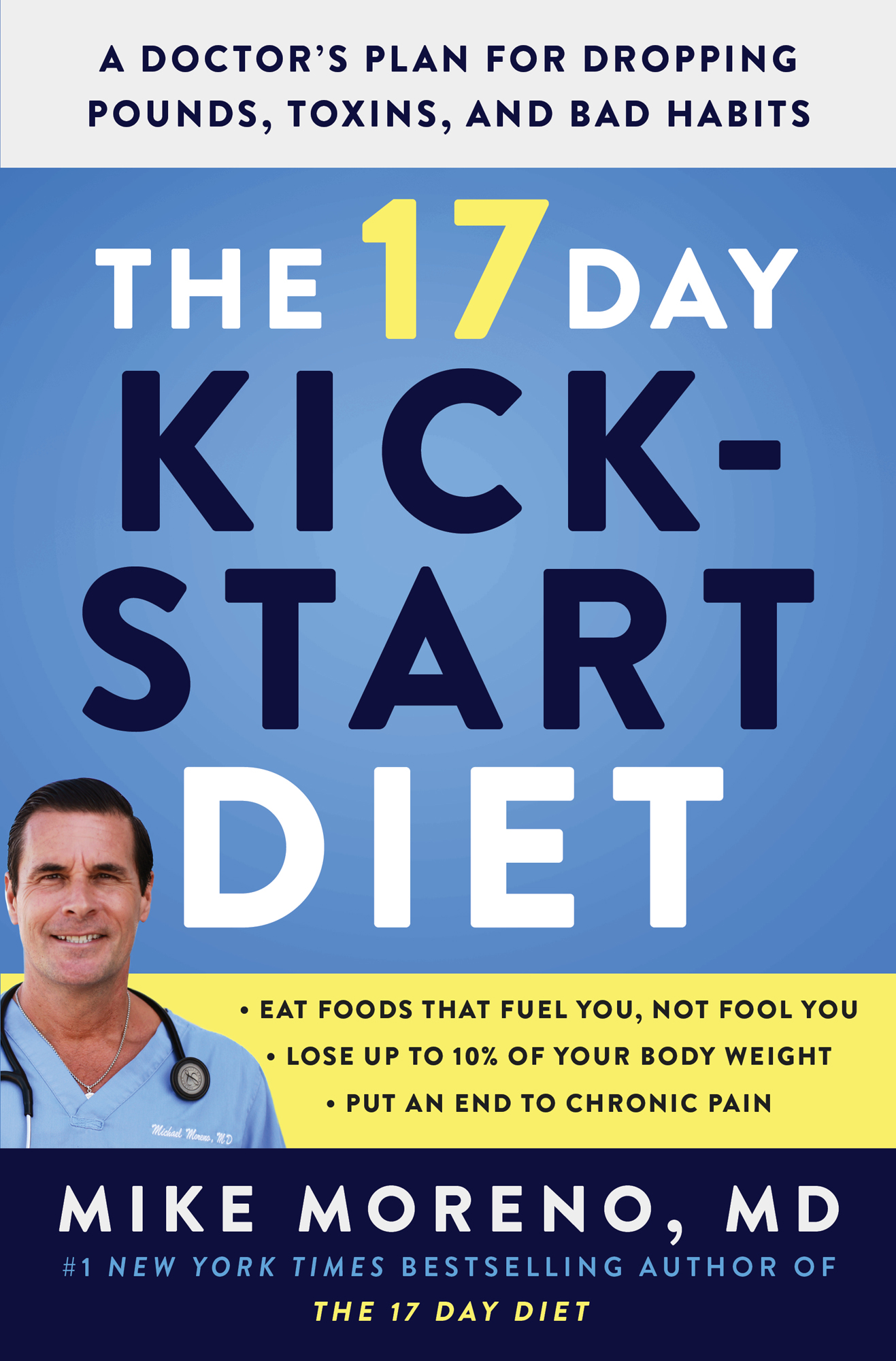 A Doctors Plan for Dropping Pounds Toxins and Bad Habits The 17 Day Kickstart - photo 1