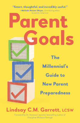 Lindsay C.M. Garrett - Parent Goals: The Millennials Guide to New Parent Preparedness