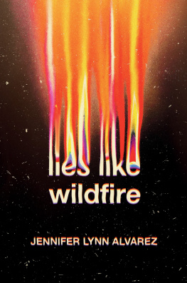 Jennifer Lynn Alvarez - Lies Like Wildfire