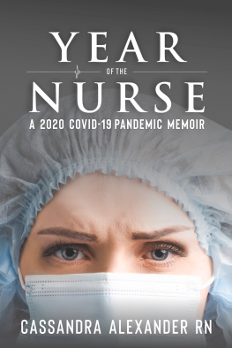 Cassandra Alexander Year of the Nurse: A Covid-19 Pandemic Memoir