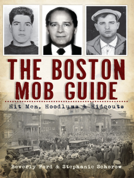 Beverly Ford - The Boston Mob Guide: Hit Men, Hoodlums & Hideouts