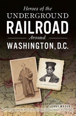 Jenny Masur - Heroes of the Underground Railroad Around Washington, D. C.