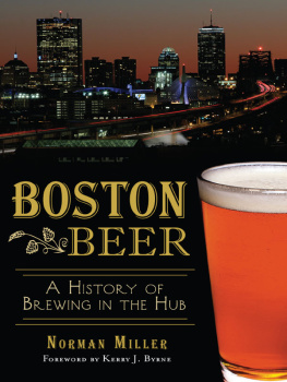 Norman Miller Boston Beer: A History of Brewing in the Hub