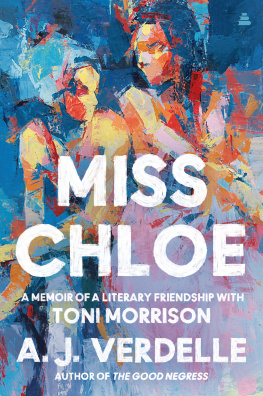 A.J. Verdelle - Miss Chloe: A Memoir of a Literary Friendship with Toni Morrison