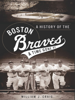 William J. Craig A History of the Boston Braves: A Time Gone By