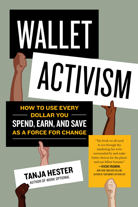 Praise for Wallet Activism Finally Wallet Activism is the book we all need to - photo 1