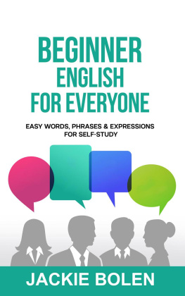 Jackie Bolen - Beginner English for Everyone: Easy Words, Phrases & Expressions for Self-Study