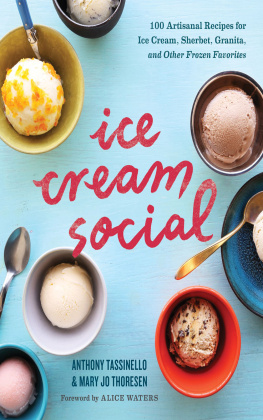 Mary Jo Thoresen Ice Cream Social: 100 Artisanal Recipes for Ice Cream, Sherbet, Granita, and Other Frozen Favorites