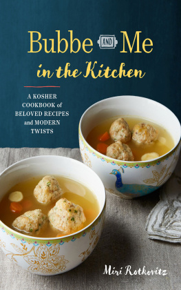 Miri Rotkovitz - Bubbe and Me in the Kitchen: A Kosher Cookbook of Beloved Recipes and Modern Twists