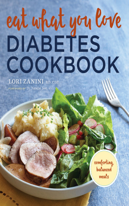 Lori Zanini - Eat What You Love Diabetic Cookbook: Comforting, Balanced Meals