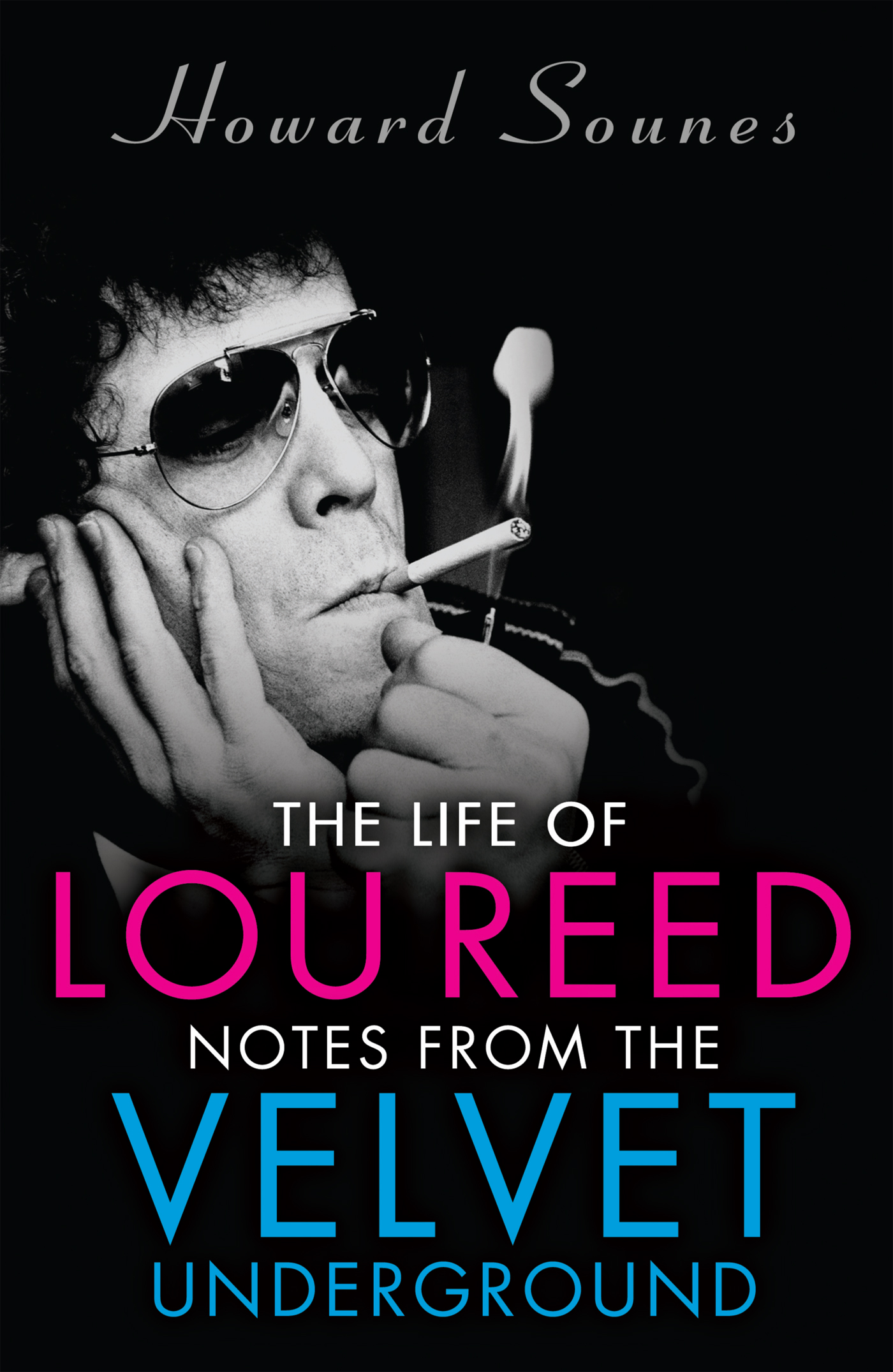 THE LIFE OF LOU REED ALSO BY Howard Sounes Amy 27 Fab An Intimate Life - photo 1