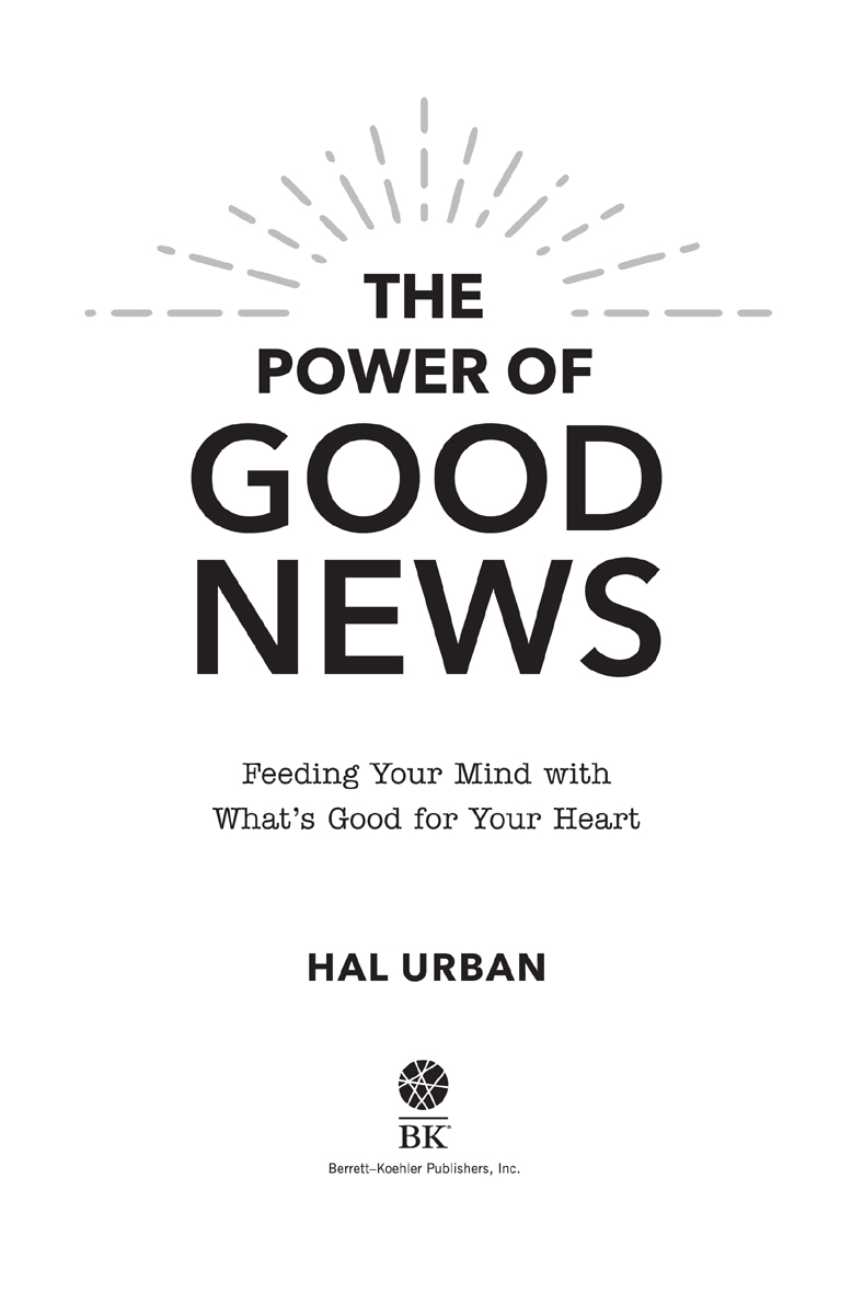 The Power of Good News Copyright 2021 by Hal Urban All rights reserved No - photo 2