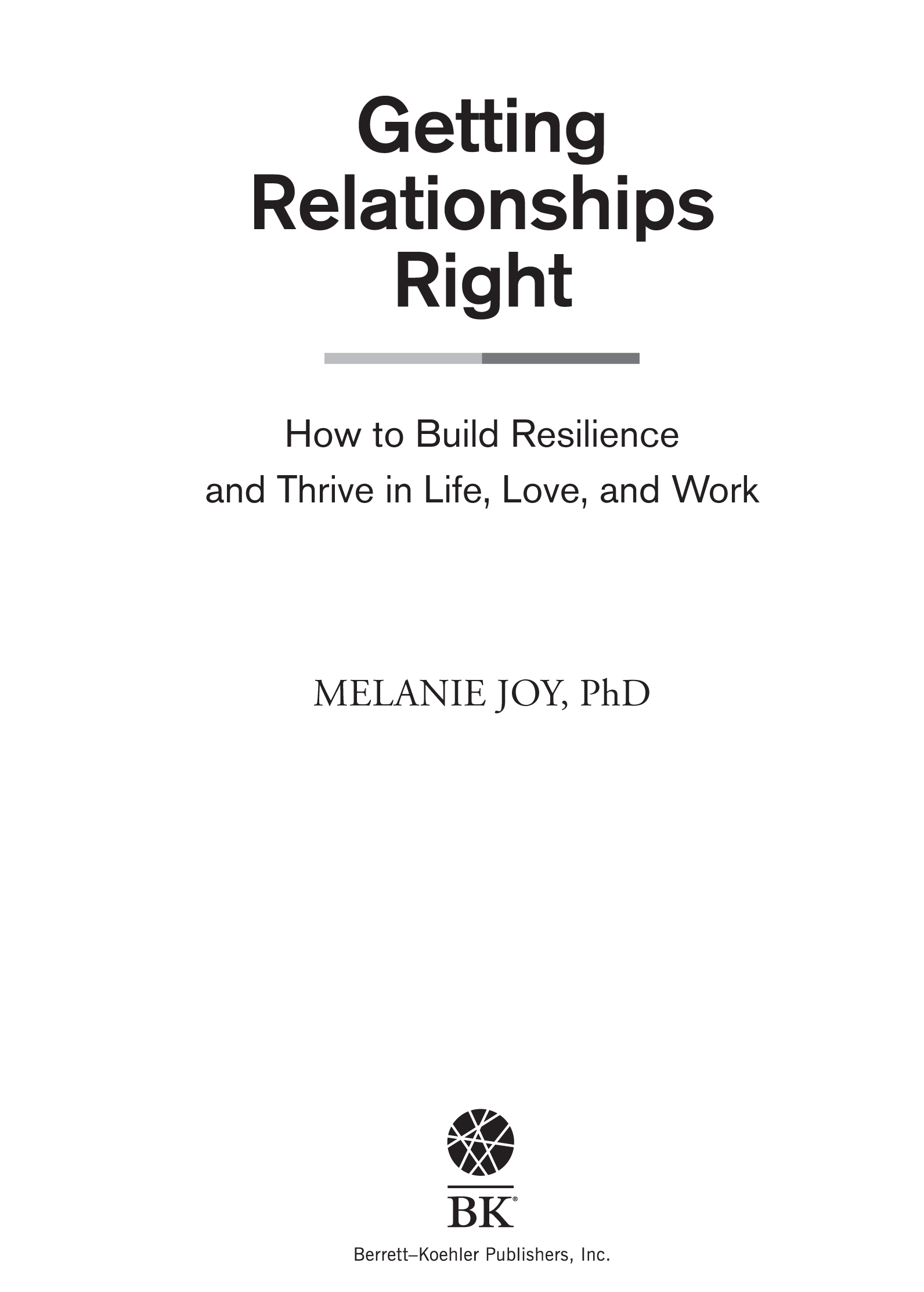 Getting Relationships Right Copyright 2020 by Melanie Joy All rights - photo 1