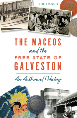 Kimber Fountain - The Maceos and The Free State of Galveston: An Authorized History