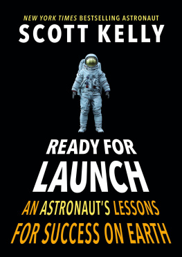 Scott Kelly Ready for Launch: An Astronauts Lessons for Success on Earth