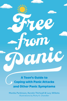 Monika Parkinson Free from Panic: A Teens Guide to Coping with Panic Attacks and Panic Symptoms
