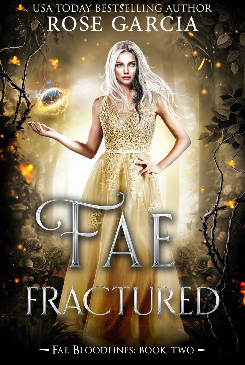 FAE FRACTURED BOOK TWO IN THE FAE BLOODLINES SERIES ROSE GARCIA CONTENTS - photo 1