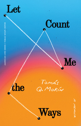 Tomás Q. Morín - Let Me Count the Ways: A Memoir