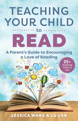 Jessica Wang - Teaching Your Child to Read: A Parents Guide to Encouraging a Love of Reading