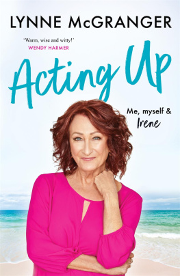 Lynne McGranger - Acting Up: Me, Myself & Irene