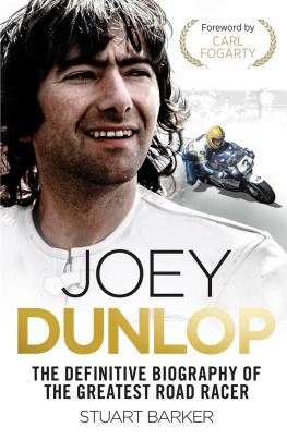 Stuart Barker Joey Dunlop: The Definitive Biography