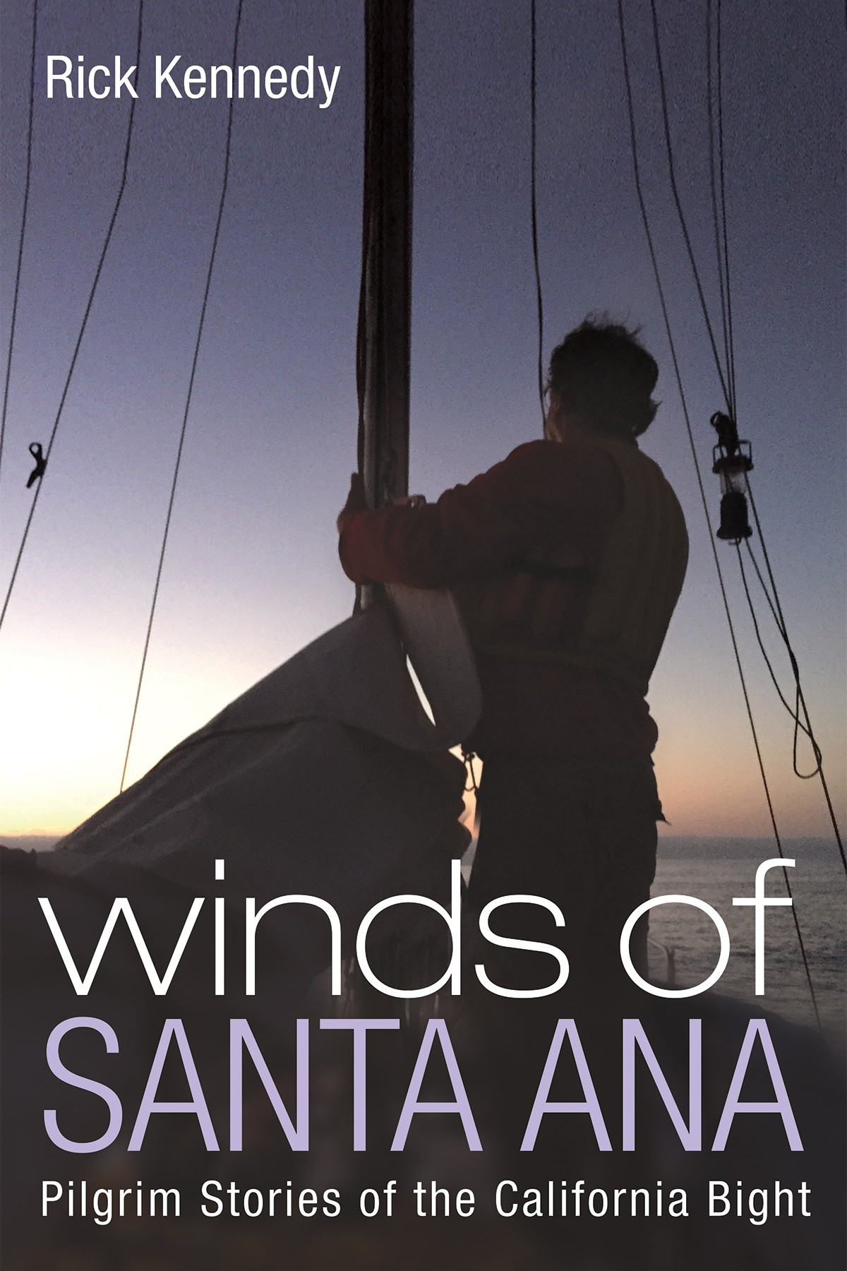 Winds of Santa Ana Pilgrim Stories of the California Bight Rick Kennedy - photo 1